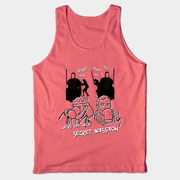 We're Off On a Secret Mission Tank Top by Eterea